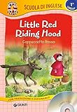 Little Red Riding Hood-Cappuccetto Rosso. Con CD Audio [Lingua inglese]